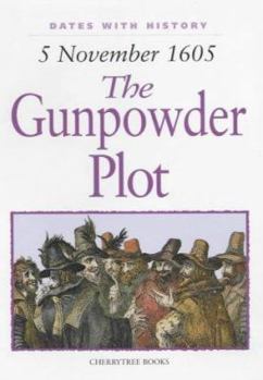 The Gunpowder Plot (Dates with History)