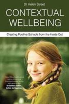 Paperback Contextual Wellbeing: Creating Positive Schools from the Inside Out Book