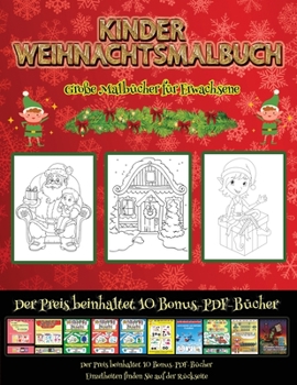 Große Malbücher für Erwachsene: Dieses Buch besteht aus 30 Malblätter, die zum Ausmalen, Einrahmen und/oder Meditieren verwendet werden können: Dieses ... mit 10 Bonus-PDF-Büchern ge (German Edition)