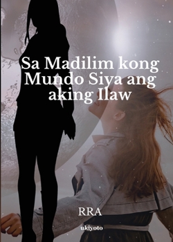 Paperback Sa Madilim Kong Mundo Siya Ang Kaing Ilaw [Filipino] Book