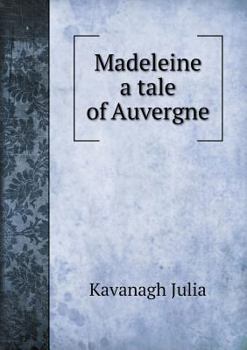 Paperback Madeleine a tale of Auvergne Book