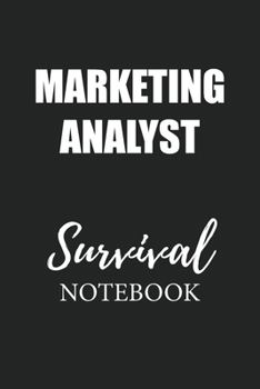 Marketing Analyst Survival Notebook: Small Undated Weekly Planner for Work and Personal Everyday Use Habit Tracker Password Logbook Music Review Playlist Diary Journal