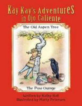 Kay Kay's Adventures on Ojo Caliente: The Old Aspen Tree and The Posi Ouinge