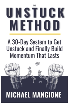 Paperback The Unstuck Method: Because You Don't Need Another Self-Help Book