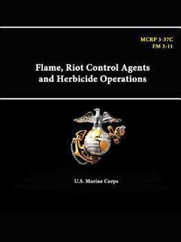 Paperback Flame, Riot Control Agents and Herbicide Operations - MCRP 3-37C - FM 3-11 Book