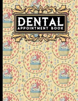 Paperback Dental Appointment Book: 6 Columns Appointment Notebook, Best Appointment Scheduler, My Appointment Book, Cute Easter Egg Cover Book