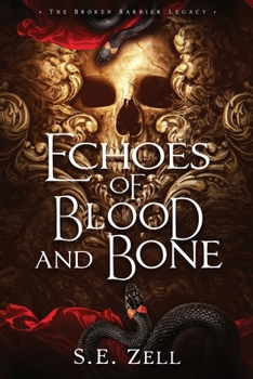 Echoes of Blood & Bone: Book 1 of the Broken Barrier Legacy