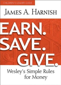 Paperback Earn. Save. Give. Children's Leader Guide: Wesley's Simple Rules for Money Book