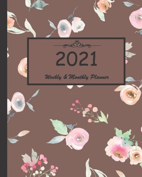 2021 Weekly & Monthly Planner: Calendar 2021 with relaxing designs and amazing quotes : 01 Jan 2021 to 31 Dec 2021, 141 ligned pages with flolar cover printed on high quality.