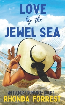 Love by the Jewel Sea: A Novella (Whitsunday Romance Series) - Book #1 of the Whitsunday Romance