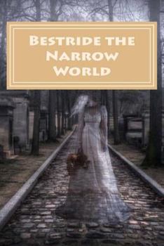 Paperback Bestride the Narrow World Book