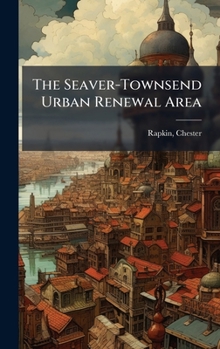 Hardcover The Seaver-Townsend Urban Renewal Area Book