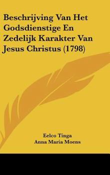 Hardcover Beschrijving Van Het Godsdienstige En Zedelijk Karakter Van Jesus Christus (1798) [Chinese] Book