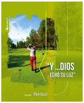 Paperback Y Dios Echó su Luz [Spanish] Book