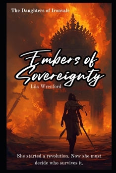 Paperback Embers of Sovereignty: She started a revolution. Now she must decide who survives it. Book