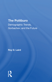 Paperback The Politburo: Demographic Trends, Gorbachev, and the Future Book