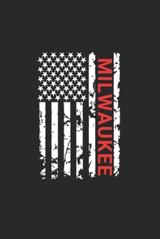 Milwaukee: Milwaukee Notebook Composition Cute White And Black USA Flag- Writing Journal Notebook To Take Notes For Students, Teachers, Travelers And ... Journal Planner, Blank Book 6 X 9 120 Pages