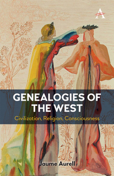 Paperback Genealogies of the West: Civilization, Religion, Consciousness Book