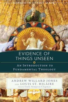 Paperback Evidence of Things Unseen: An Introduction to Fundamental Theology Book