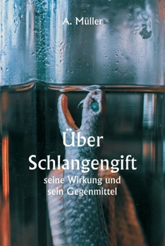 Paperback Über Schlangengift, seine Wirkung und sein Gegenmittel [German] Book