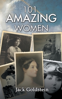 Paperback 101 Amazing Women: Extraordinary Heroines Throughout History Book