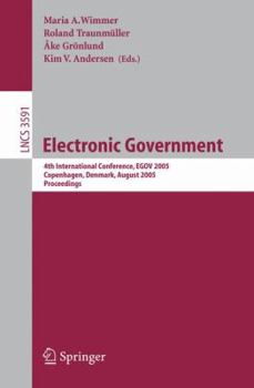 Paperback Electronic Government: 4th International Conference, Egov 2005, Copenhagen, Denmark, August 22-26, 2005, Proceedings Book