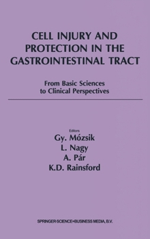 Cell Injury and Protection in the Gastrointestinal Tract: From Basic Sciences to Clinical Perspectives: International Symposium Held at Pecs, Hungary, 8-11 October 1996 No. 4
