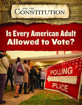 Library Binding Is Every American Adult Allowed to Vote? Book