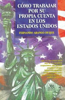 Paperback Como Trabajar Por Su Propia Cuenta en Los EE. UU. [Spanish] Book