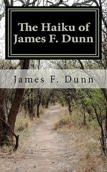 Paperback The Haiku of James F. Dunn Book