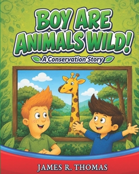 Paperback Boy Are Animals Wild!: A Conservation Story! Book