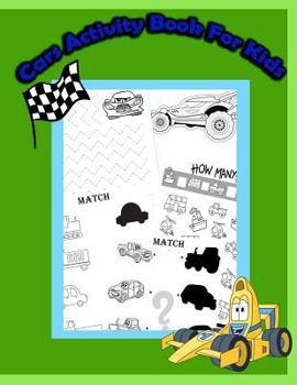 Paperback Cars Activity Book for Kids: : Activity book for kids in Cars Theme. Fun with Coloring Pages, Count the number, Match the picture, Drawing using Gr Book