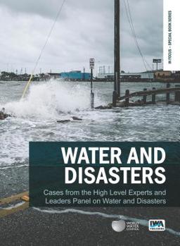 Paperback Water and Disasters: Cases from the High Level Experts and Leaders Panel on Water and Disasters Book