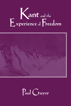 Paperback Kant and the Experience of Freedom: Essays on Aesthetics and Morality Book