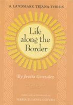 Hardcover Life Along the Border: A Landmark Tejana Thesis Book