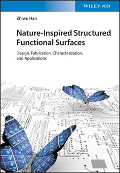 Hardcover Nature-Inspired Structured Functional Surfaces: Design, Fabrication, Characterization, and Applications Book