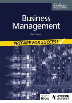 Business Management for the Ib Diploma: Prepare for Success