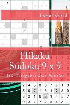 Paperback Hikaku Sudoku 9 x 9 - 250 Octagonal Star Puzzles - Level Gold: 9 x 9 PITSTOP. Exactly what is needed. Vol. 147 Book