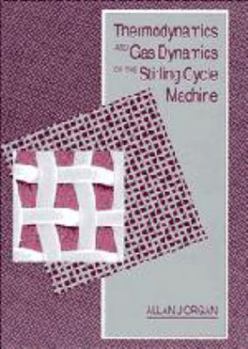 Hardcover Thermodynamics and Gas Dynamics of the Stirling Cycle Machine Book