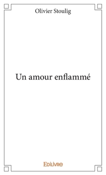 Paperback Un amour enflammé [French] Book