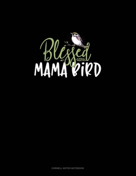 Paperback Blessed Mama Bird: Cornell Notes Notebook Book