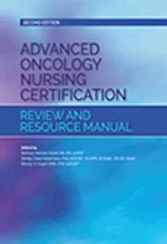 Paperback Advanced Oncology Nursing Certification Review and Resource Manual (Second Edition) Book