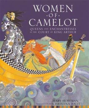 Hardcover Women of Camelot: Queens and Enchantresses at the Court of King Arthur Book