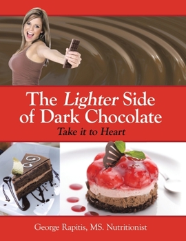 Paperback The Lighter Side of Dark Chocolate: Take It to Heart Book