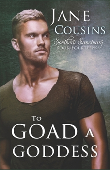 To Goad A Goddess (Southern Sanctuary Book 14) - Book #14 of the Southern Sanctuary