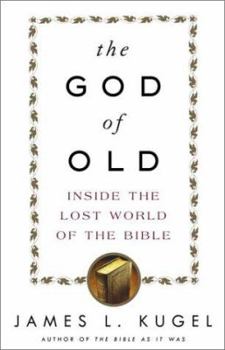Hardcover The God of Old: Inside the Lost World of the Bible Book