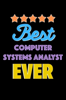 Paperback Best Computer Systems Analyst Evers Notebook - Computer Systems Analyst Funny Gift: Lined Notebook / Journal Gift, 120 Pages, 6x9, Soft Cover, Matte F Book