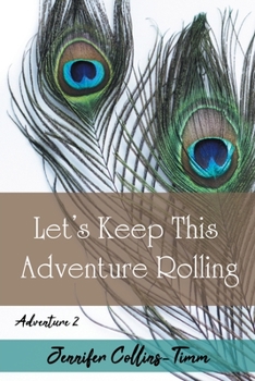 Paperback Lets Keep This Adventure Rolling Book