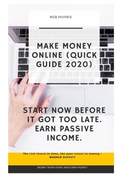 Paperback Make Money Online (Quick Guide 2020): 5.25x8, Make Money with Your Laptop, How to Make Money from Home (2020), Make Passive Income Online Book