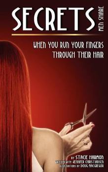 Paperback Secrets Men Share: When you run your fingers through their hair Book